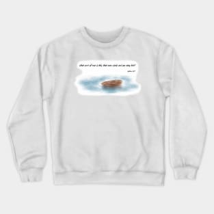 Matthew 8:27 Crewneck Sweatshirt